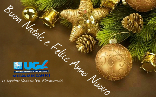 Frasi Natale Lavoro.Con I Migliori Auguri Di Un Sereno Natale E Felice Anno Nuovo Ugl Metalmeccanici