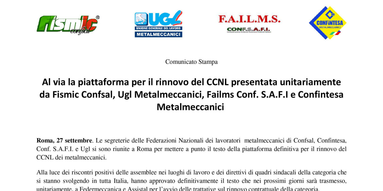Al via la piattaforma per il rinnovo del CCNL presentata unitariamente da Fismic Confsal, Ugl Metalmeccanici, Failms Conf. S.A.F.I e Confintesa Metalmeccanici