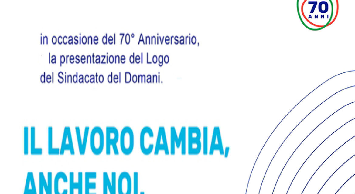 70° anniversario – il lavoro cambia anche noi
