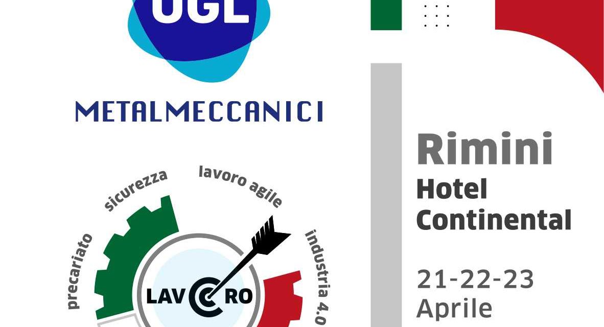 ASSEMBLEA NAZIONALE UGL METALMECCANICI – RIMINI – 21-22-23 APRILE 2022