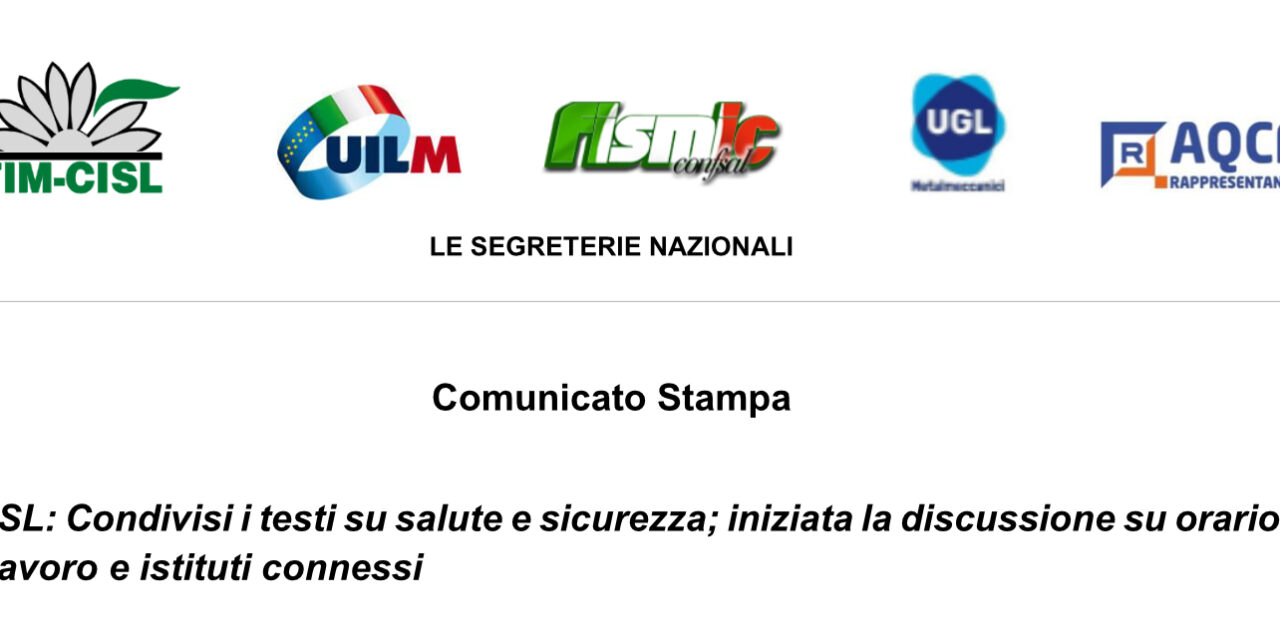 CCSL: CONDIVISI I TESTI SU SALUTE E SICUREZZA; INIZIATA LA DISCUSSIONE SU ORARIO DI LAVORO E ISTITUTI CONNESSI