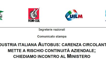 INDUSTRIA ITALIANA AUTOBUS: CARENZA CIRCOLANTE METTE A RISCHIO CONTINUITÀ AZIENDALE; CHIEDIAMO INCONTRO AL MINISTERO