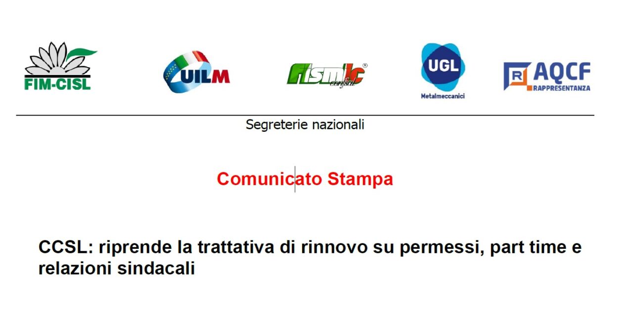 CCSL: RIPRENDE LA TRATTATIVA DI RINNOVO SU PERMESSI, PART TIME E RELAZIONI SINDACALI