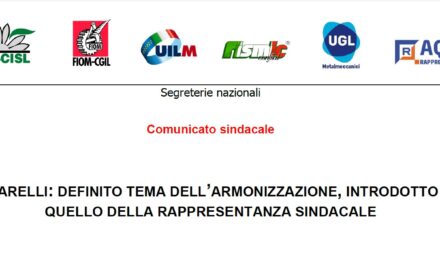 MARELLI: DEFINITO TEMA DELL’ARMONIZZAZIONE, INTRODOTTO QUELLO DELLA RAPPRESENTANZA SINDACALE