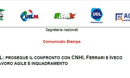 CCSL: PROSEGUE IL CONFRONTO CON CNHI, FERRARI E IVECO SU LAVORO AGILE E INQUADRAMENTO