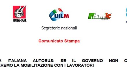 INDUSTRIA ITALIANA AUTOBUS: SE IL GOVERNO NON CONVOCA CONTINUEREMO LA MOBILITAZIONE CON I LAVORATORI