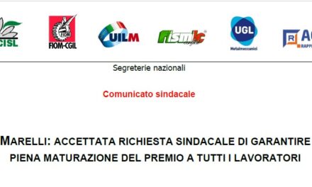 MARELLI: ACCETTATA RICHIESTA SINDACALE DI GARANTIRE PIENA MATURAZIONE DEL PREMIO A TUTTI I LAVORATORI