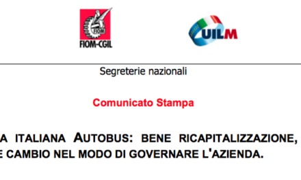 INDUSTRIA ITALIANA AUTOBUS: BENE RICAPITALIZZAZIONE, MA ORA OCCORRE CAMBIO NEL MODO DI GOVERNARE L’AZIENDA.