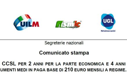 RINNOVATO IL CCSL PER 2 ANNI PER LA PARTE ECONOMICA E 4 ANNI PER LA PARTE NORMATIVA. AUMENTI MEDI IN PAGA BASE DI 210 EURO MENSILI A REGIME.