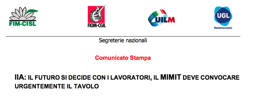 IIA: IL FUTURO SI DECIDE CON I LAVORATORI, IL MIMIT DEVE CONVOCARE URGENTEMENTE IL TAVOLO
