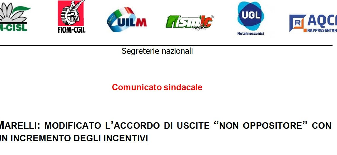 MARELLI: MODIFICATO L’ACCORDO DI USCITE “NON OPPOSITORE” CON UN INCREMENTO DEGLI INCENTIVI