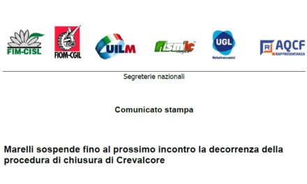 MARELLI SOSPENDE FINO AL PROSSIMO INCONTRO LA DECORRENZA DELLA PROCEDURA DI CHIUSURA DI CREVALCORE