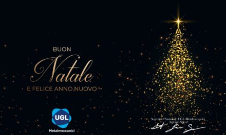 I MIGLIORI AUGURI PER UN SERENO NATALE ED UN FELICE ANNO NUOVO DALLA UGL METALMECCANICI