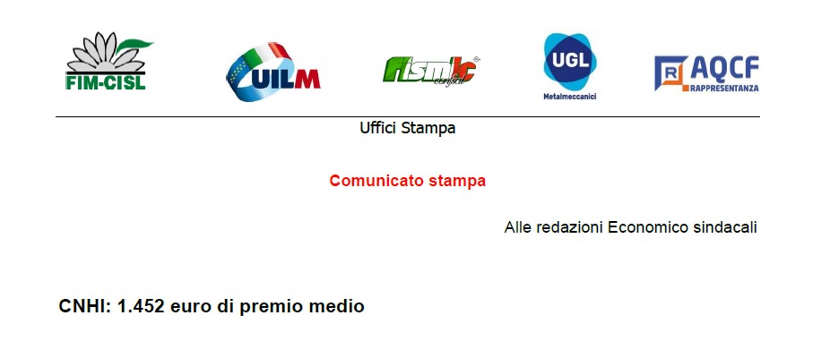 ALLE REDAZIONI ECONOMICO SINDACALI CNHI: 1.452 EURO DI PREMIO MEDIO