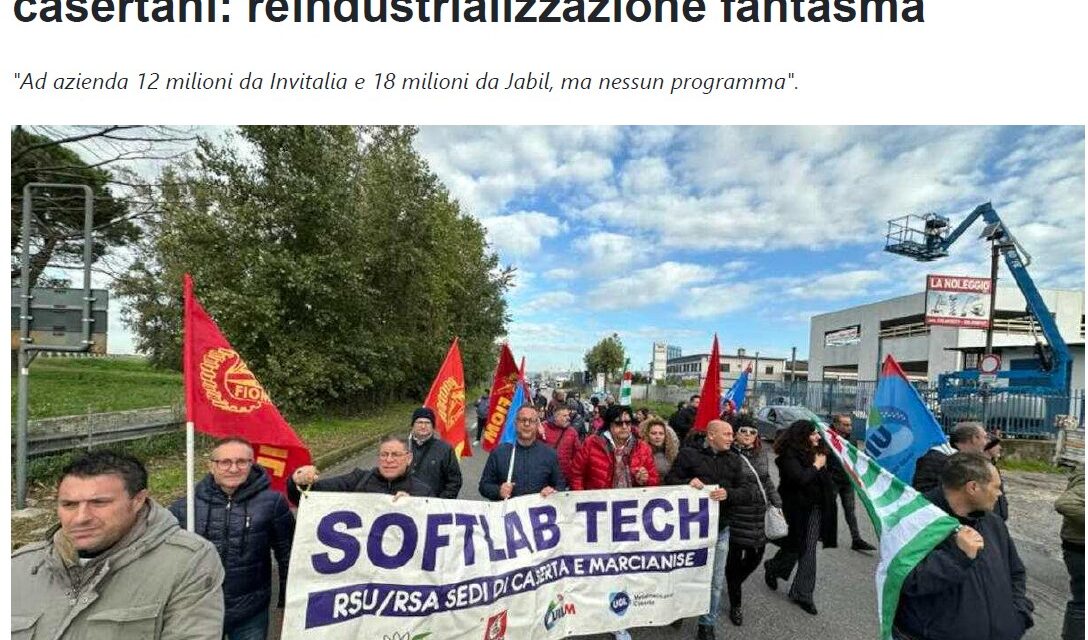 SOFTLAB, I LAVORATORI IN CORO AI PARLAMENTARI CASERTANI: REINDUSTRIALIZZAZIONE FANTASMA