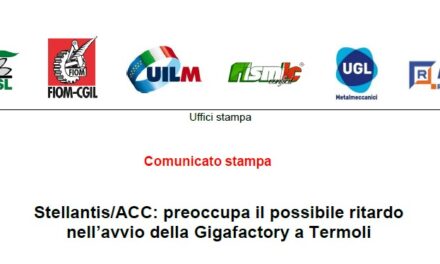STELLANTIS/ACC: PREOCCUPA IL POSSIBILE RITARDO NELL’AVVIO DELLA GIGAFACTORY A TERMOLI