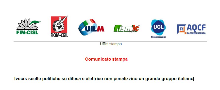 IVECO: SCELTE POLITICHE SU DIFESA E ELETTRICO NON PENALIZZINO UN GRANDE GRUPPO ITALIANO