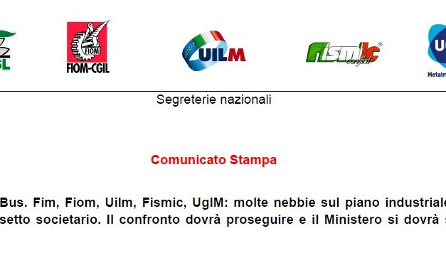 MENARINI BUS. FIM, FIOM, UILM, FISMIC,UGLM: MOLTE NEBBIE SUL PIANO INDUSTRIALE E SUL NUOVO ASSETTO SOCIETARIO .  IL CONFRONTO DOVRÀ PROSEGUIRE E IL MINISTERO SI DOVR SENTIRE COINVOLTO