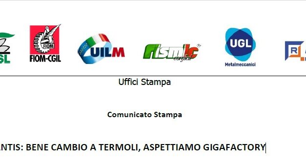 STELLANTIS: BENE CAMBIO A TERMOLI, ASPETTIAMO GIGAFACTORY