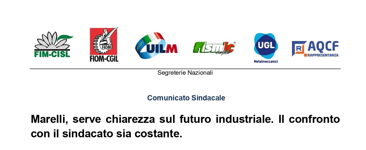 MARELLI, SERVE CHIAREZZA SUL FUTURO INDUSTRIALE. IL CONFRONTO CON IL SINDACATO SIA COSTANTE.